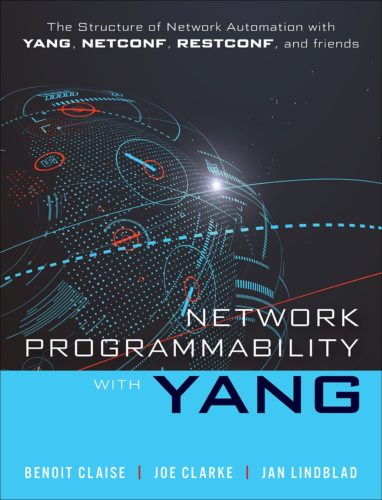 Brand new book! Network Programmability with YANG: The Structure of Network Automation with YANG, NETCONF, RESTCONF, and gNMI